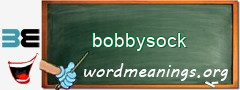 WordMeaning blackboard for bobbysock